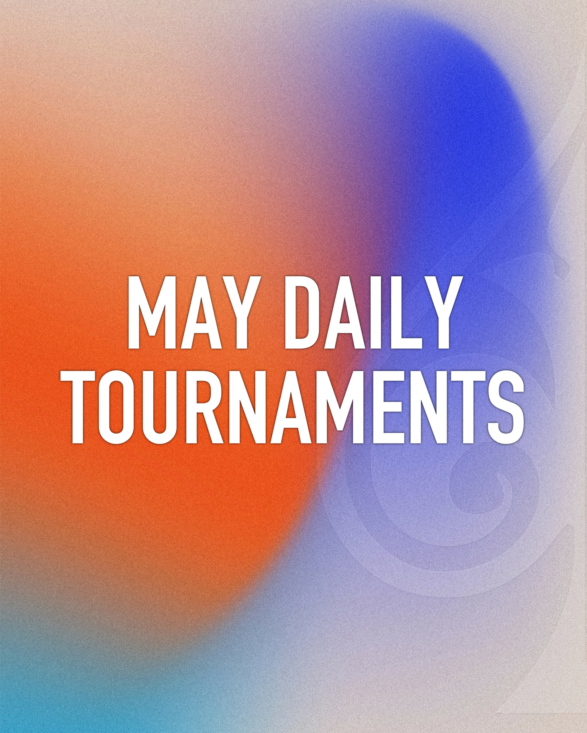 May Daily Tournaments